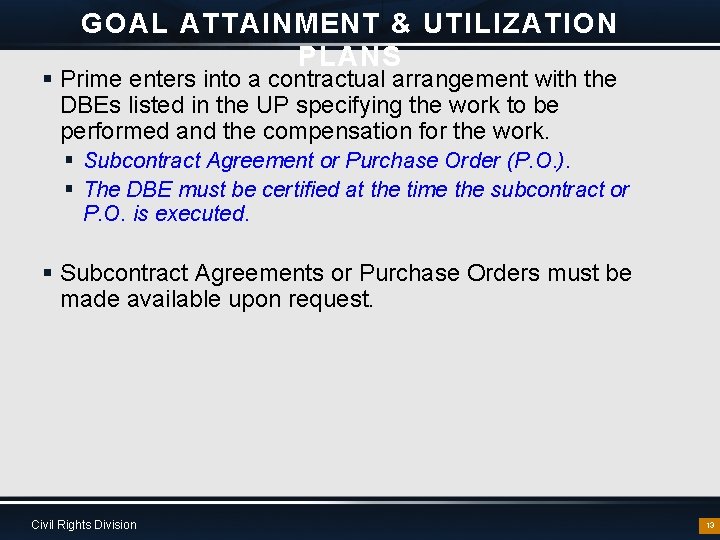 GOAL ATTAINMENT & UTILIZATION PLANS § Prime enters into a contractual arrangement with the