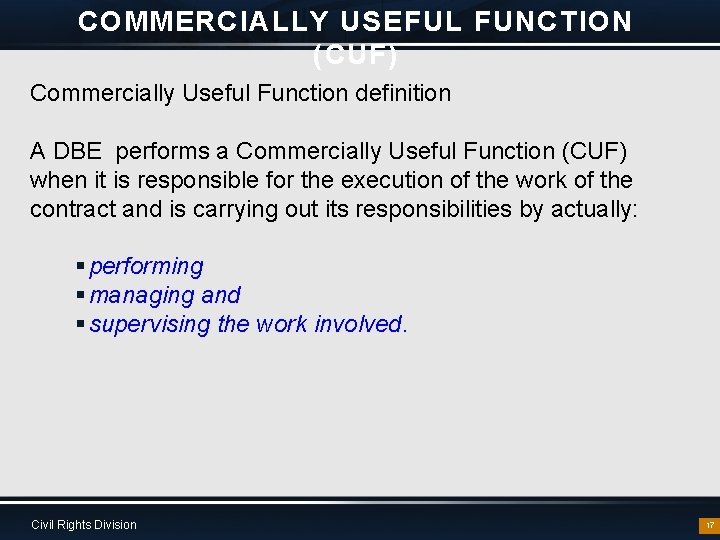 COMMERCIALLY USEFUL FUNCTION (CUF) Commercially Useful Function definition A DBE performs a Commercially Useful