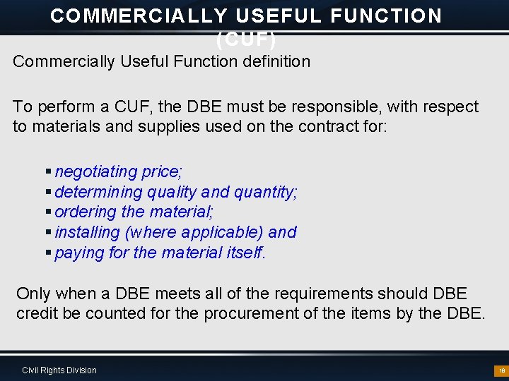 COMMERCIALLY USEFUL FUNCTION (CUF) Commercially Useful Function definition To perform a CUF, the DBE