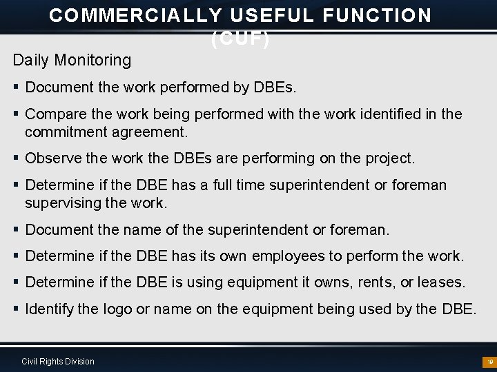 COMMERCIALLY USEFUL FUNCTION (CUF) Daily Monitoring § Document the work performed by DBEs. §