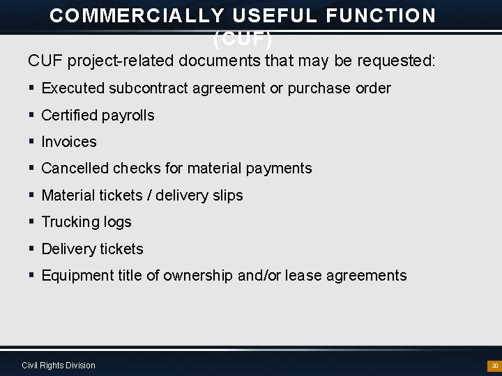 COMMERCIALLY USEFUL FUNCTION (CUF) CUF project-related documents that may be requested: § Executed subcontract