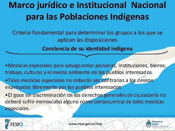 Marco jurídico e Institucional Nacional para las Poblaciones Indígenas Criterio fundamental para determinar los