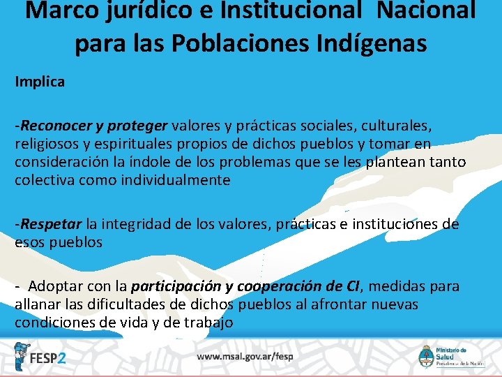 Marco jurídico e Institucional Nacional para las Poblaciones Indígenas Implica -Reconocer y proteger valores