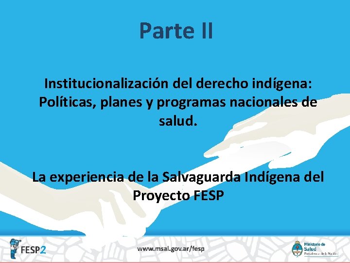 Parte II Institucionalización del derecho indígena: Políticas, planes y programas nacionales de salud. La