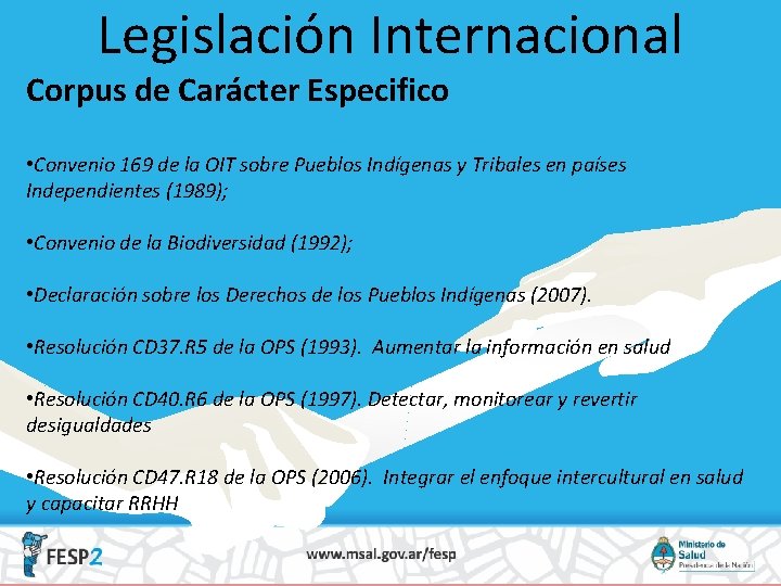 Legislación Internacional Corpus de Carácter Especifico • Convenio 169 de la OIT sobre Pueblos