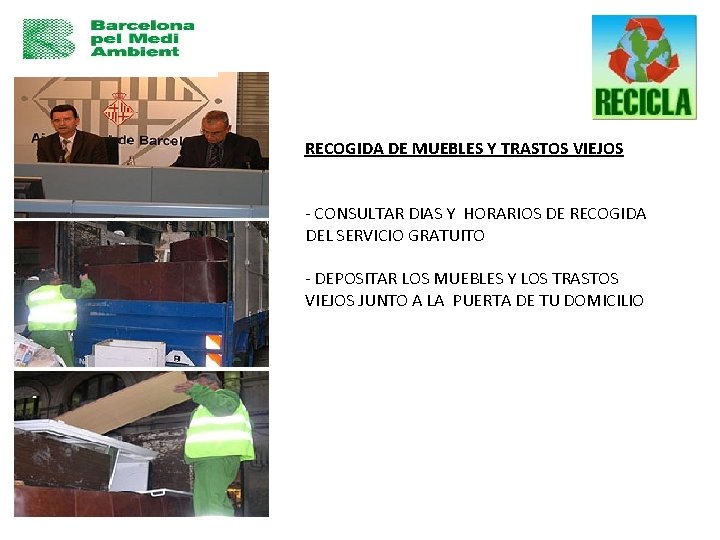 RECOGIDA DE MUEBLES Y TRASTOS VIEJOS - CONSULTAR DIAS Y HORARIOS DE RECOGIDA DEL