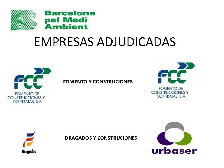 EMPRESAS ADJUDICADAS FOMENTO Y CONSTRUCIONES DRAGADOS Y CONSTRUCIONES 