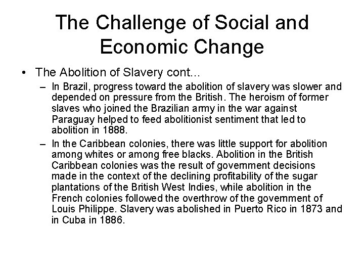 The Challenge of Social and Economic Change • The Abolition of Slavery cont… –