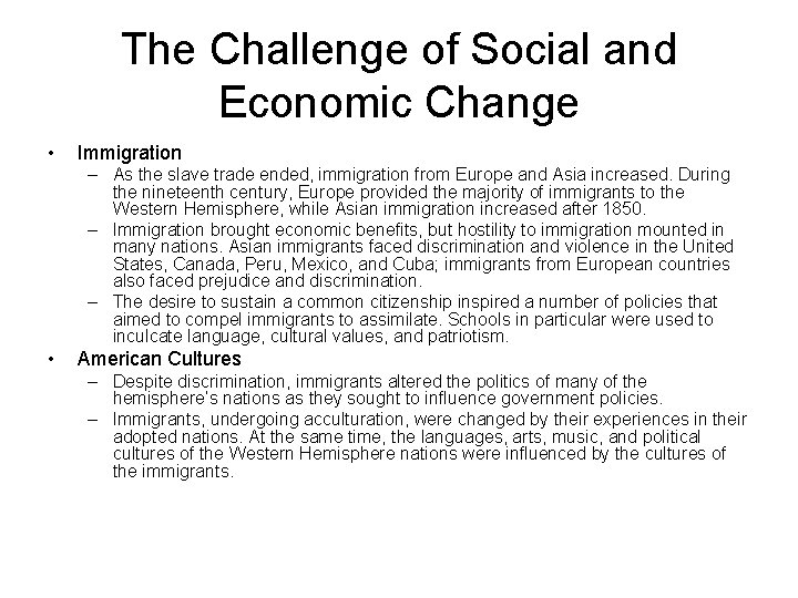 The Challenge of Social and Economic Change • Immigration – As the slave trade