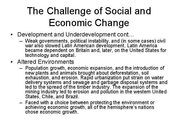 The Challenge of Social and Economic Change • Development and Underdevelopment cont… – Weak