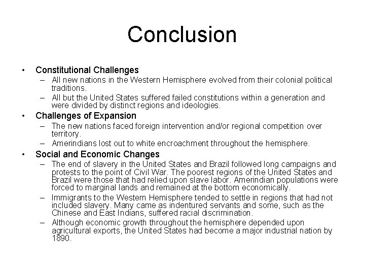 Conclusion • Constitutional Challenges – All new nations in the Western Hemisphere evolved from