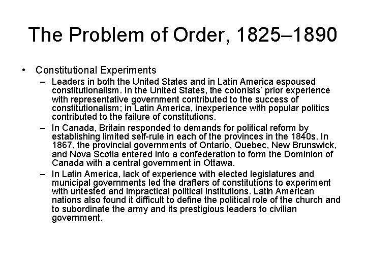 The Problem of Order, 1825– 1890 • Constitutional Experiments – Leaders in both the