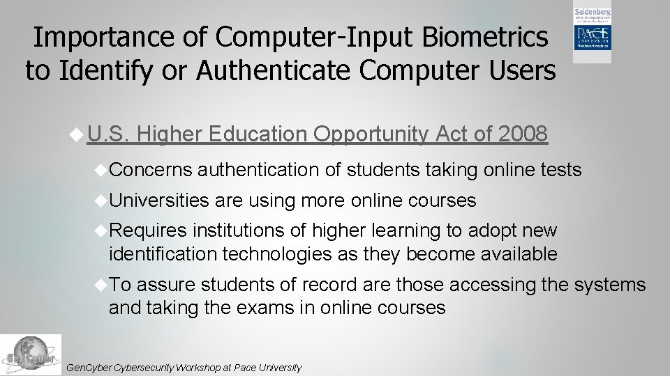 Importance of Computer-Input Biometrics to Identify or Authenticate Computer Users U. S. Higher Education