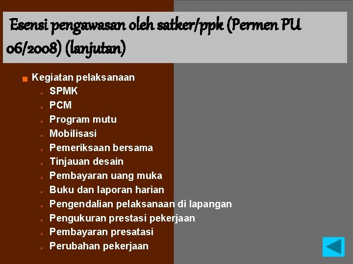 Esensi pengawasan oleh satker/ppk (Permen PU Pemenuhan thd tingkat risiko 06/2008) (lanjutan) g g