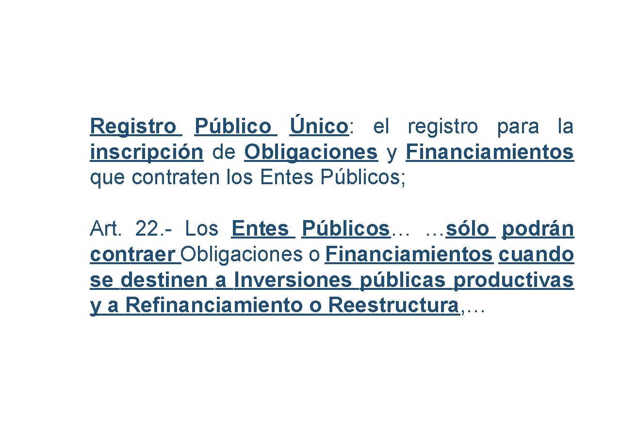 Registro Público Único: el registro para la inscripción de Obligaciones y Financiamientos que contraten