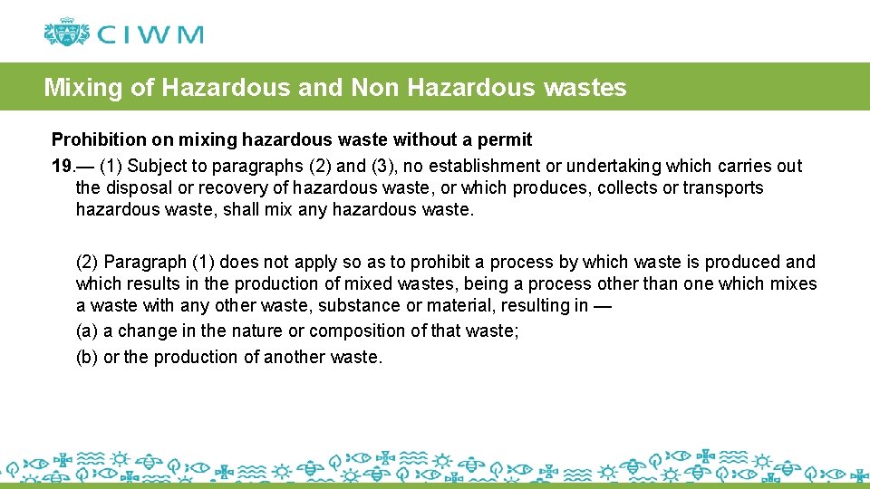 Mixing of Hazardous and Non Hazardous wastes Prohibition on mixing hazardous waste without a