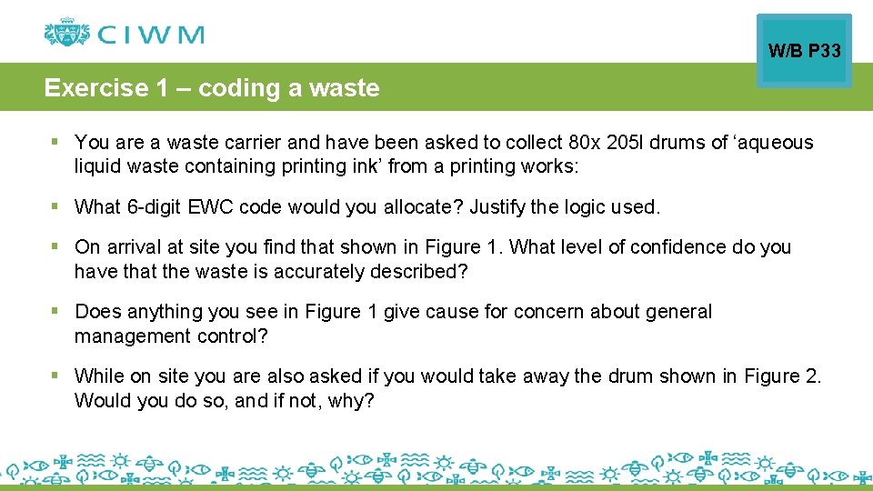 W/B P 33 Exercise 1 – coding a waste § You are a waste