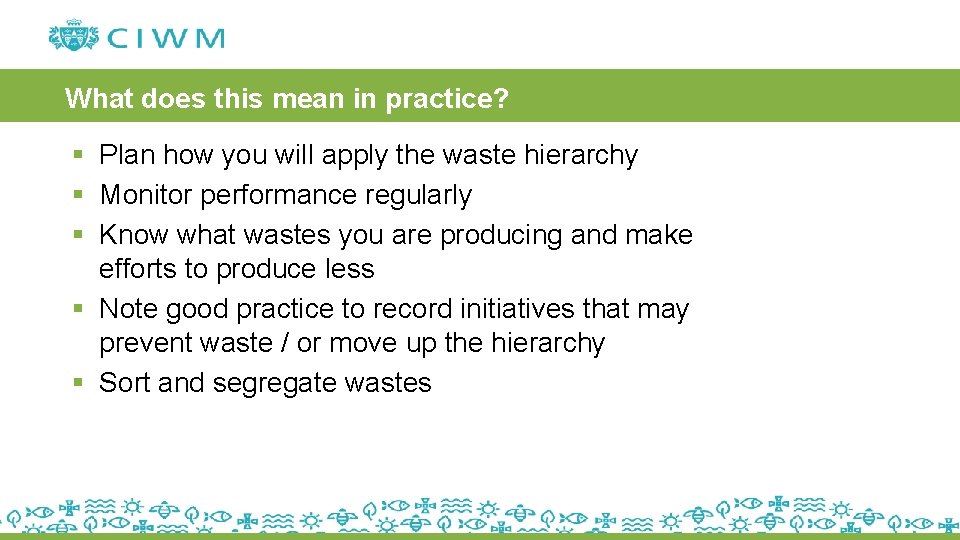 What does this mean in practice? § Plan how you will apply the waste