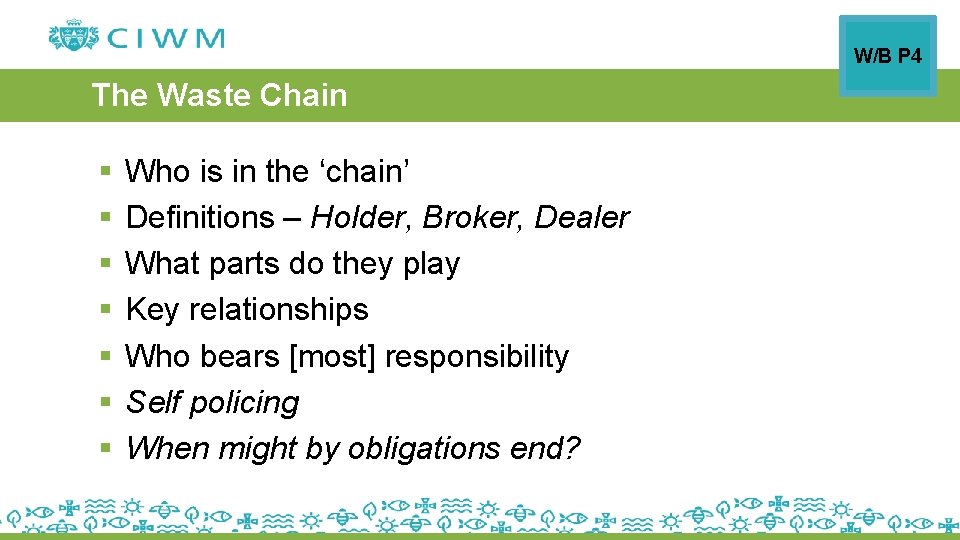 W/B P 4 The Waste Chain § § § § Who is in the