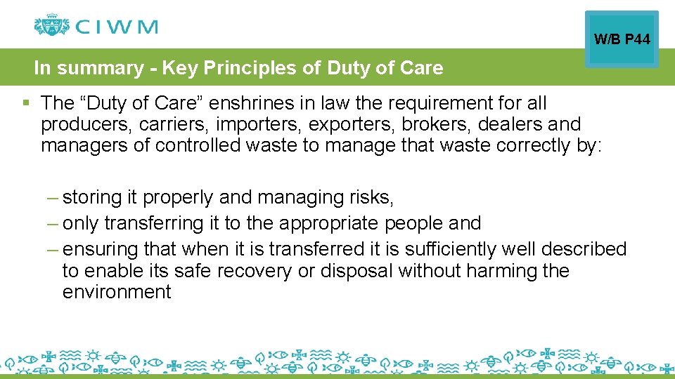 W/B P 44 In summary - Key Principles of Duty of Care § The