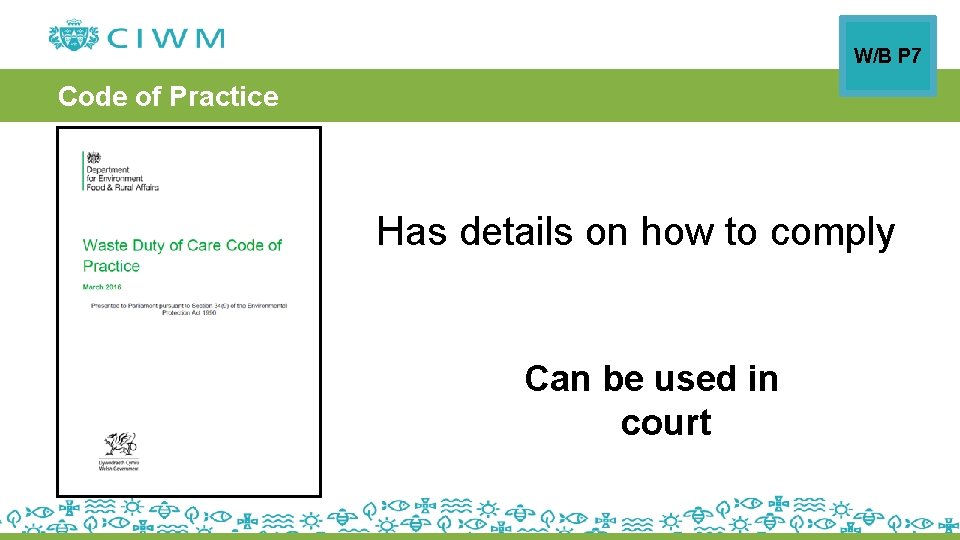 W/B P 7 Code of Practice Has details on how to comply Can be