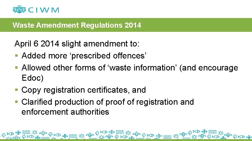 Waste Amendment Regulations 2014 April 6 2014 slight amendment to: § Added more ‘prescribed