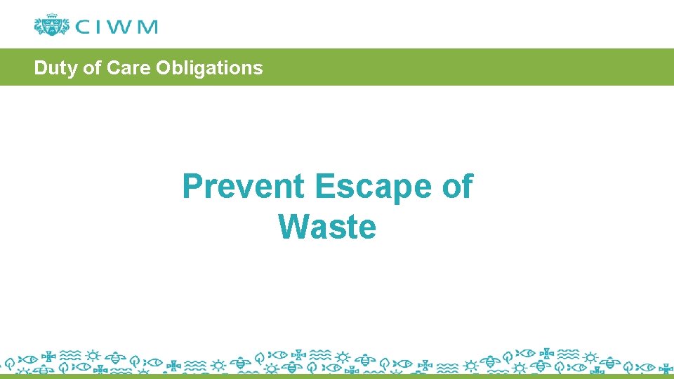 Duty of Care Obligations Prevent Escape of Waste 