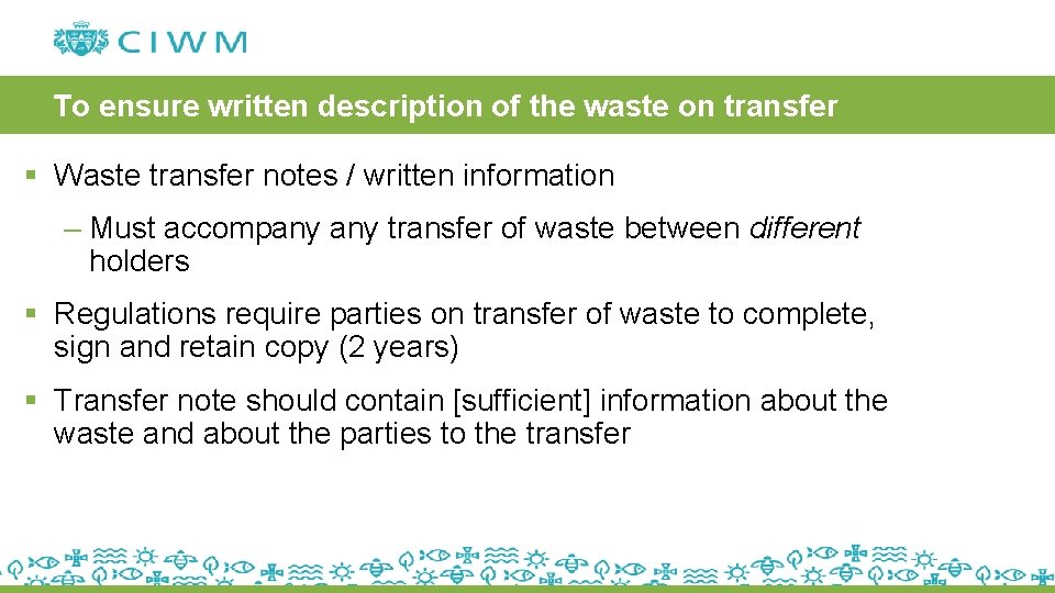 To ensure written description of the waste on transfer § Waste transfer notes /