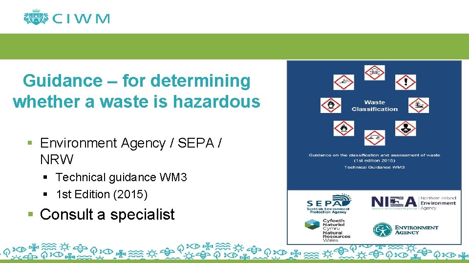 Guidance – for determining whether a waste is hazardous § Environment Agency / SEPA