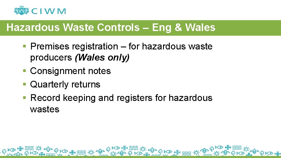 Hazardous Waste Controls – Eng & Wales § Premises registration – for hazardous waste