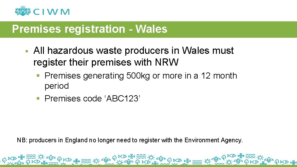 Premises registration - Wales § All hazardous waste producers in Wales must register their