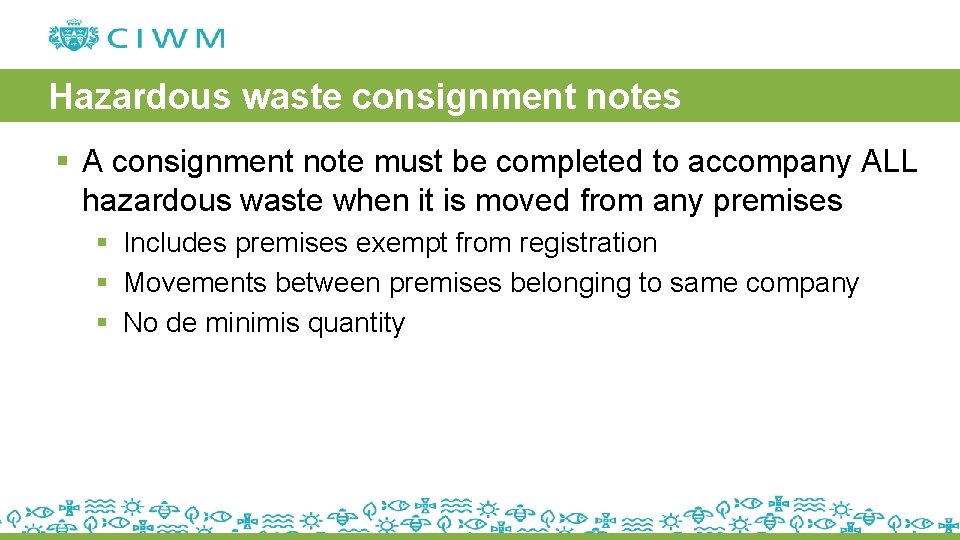 Hazardous waste consignment notes § A consignment note must be completed to accompany ALL