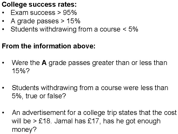 College success rates: • Exam success > 95% • A grade passes > 15%