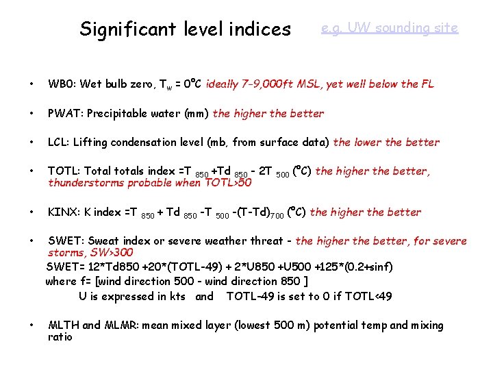 Significant level indices e. g. UW sounding site • WB 0: Wet bulb zero,