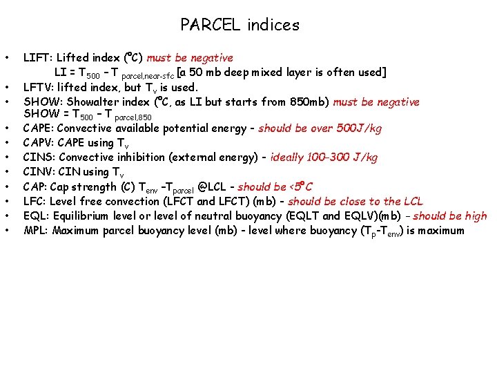 PARCEL indices • • • LIFT: Lifted index (°C) must be negative LI =