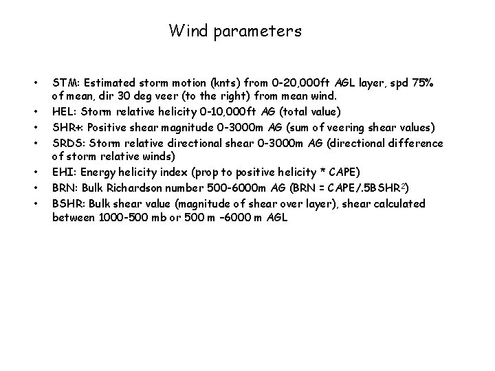 Wind parameters • • STM: Estimated storm motion (knts) from 0 -20, 000 ft