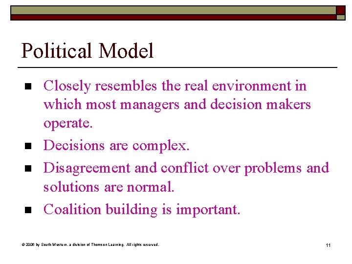 Political Model n n Closely resembles the real environment in which most managers and