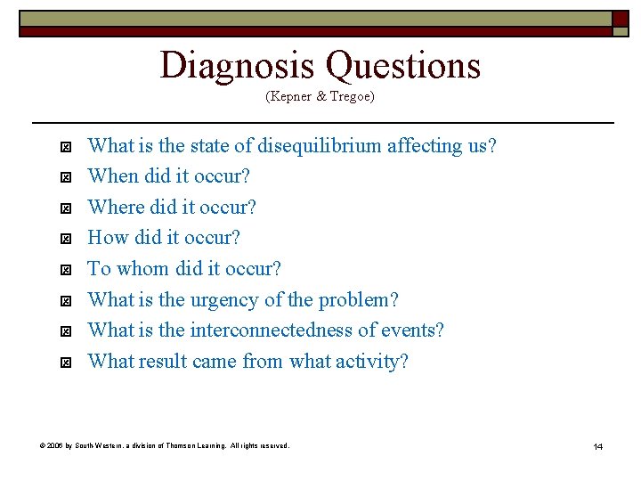 Diagnosis Questions (Kepner & Tregoe) ý ý ý ý What is the state of