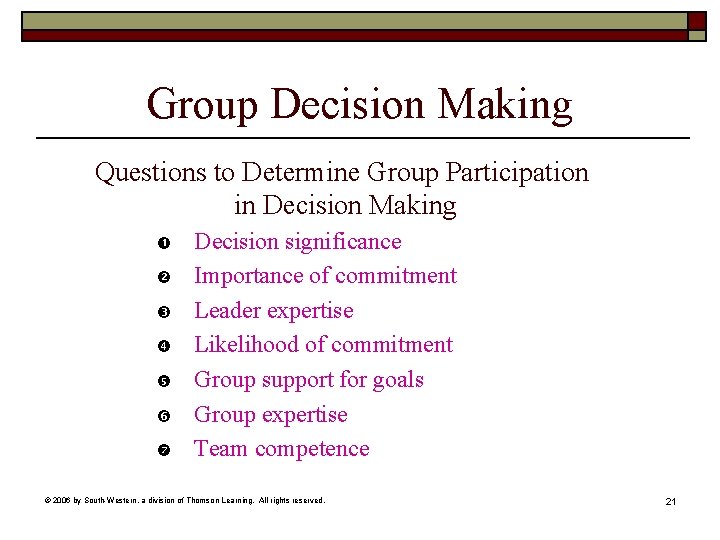 Group Decision Making Questions to Determine Group Participation in Decision Making Decision significance Importance