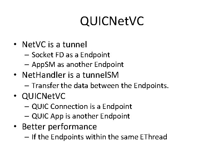 QUICNet. VC • Net. VC is a tunnel – Socket FD as a Endpoint