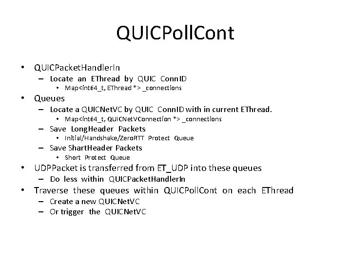 QUICPoll. Cont • QUICPacket. Handler. In – Locate an EThread by QUIC Conn. ID