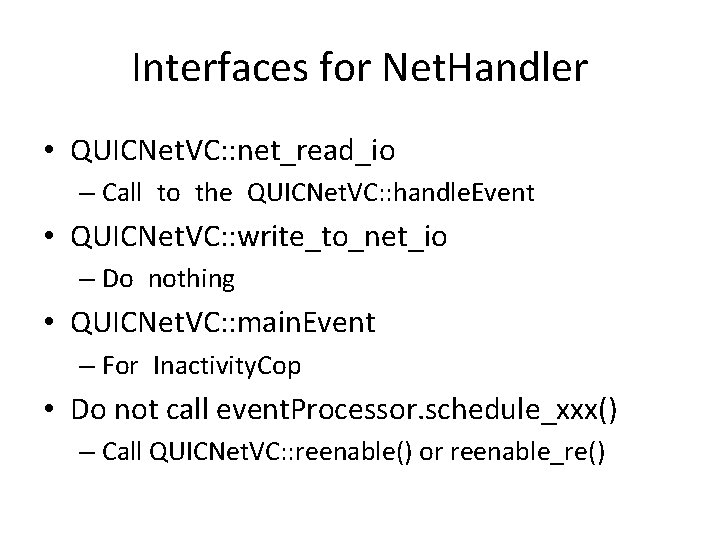Interfaces for Net. Handler • QUICNet. VC: : net_read_io – Call to the QUICNet.