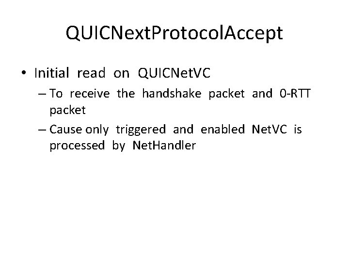 QUICNext. Protocol. Accept • Initial read on QUICNet. VC – To receive the handshake