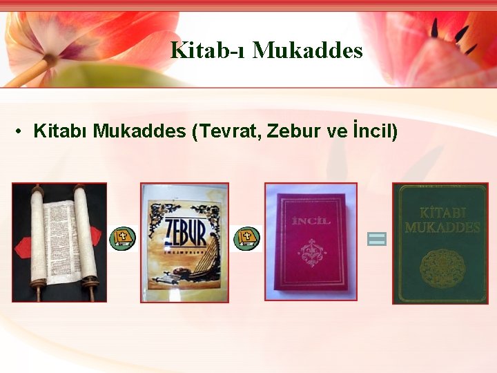 Kitab-ı Mukaddes • Kitabı Mukaddes (Tevrat, Zebur ve İncil) 