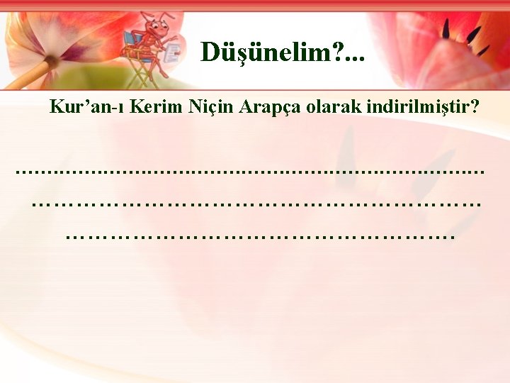 Düşünelim? . . . Kur’an-ı Kerim Niçin Arapça olarak indirilmiştir? . . . .