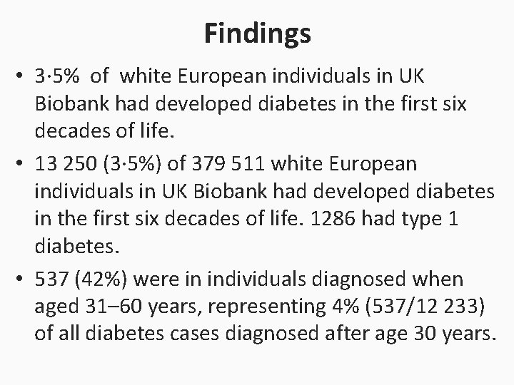 Findings • 3· 5% of white European individuals in UK Biobank had developed diabetes