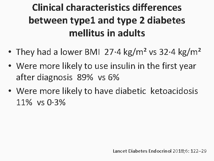 Clinical characteristics differences between type 1 and type 2 diabetes mellitus in adults •