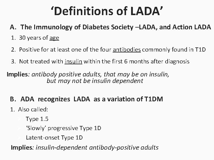 ‘Definitions of LADA’ A. The Immunology of Diabetes Society –LADA, and Action LADA 1.