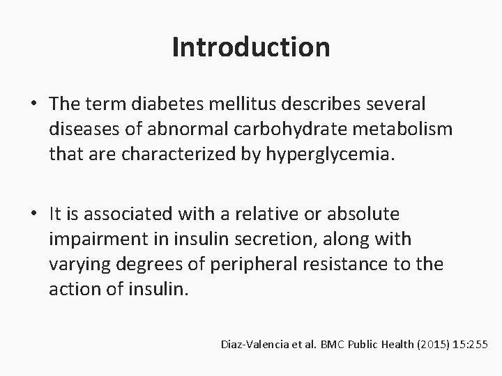 Introduction • The term diabetes mellitus describes several diseases of abnormal carbohydrate metabolism that