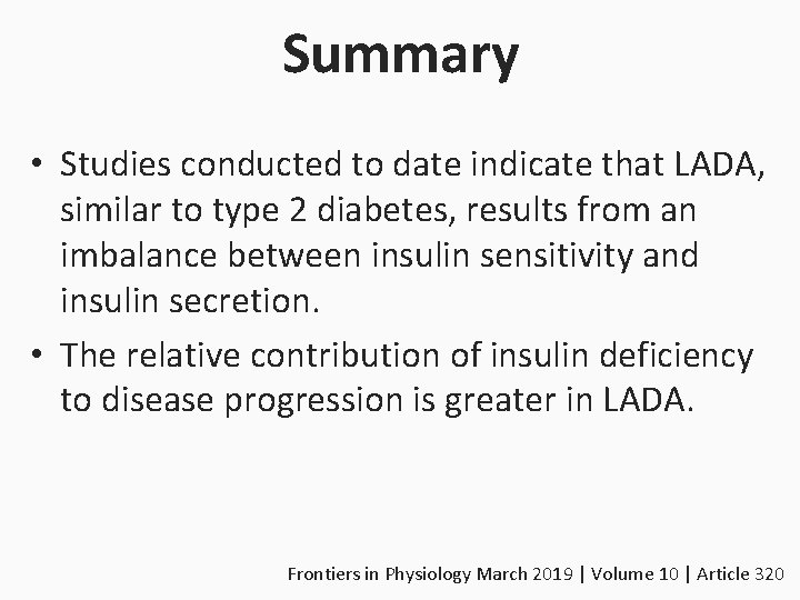 Summary • Studies conducted to date indicate that LADA, similar to type 2 diabetes,